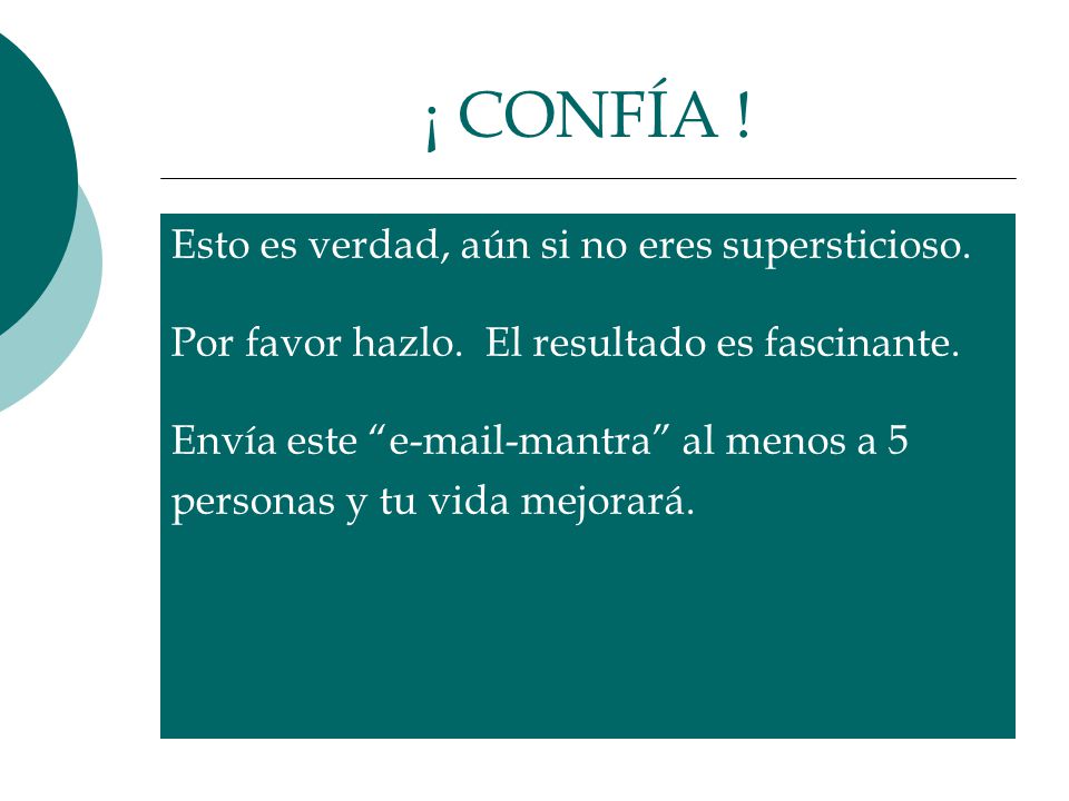 ¡ CONFÍA ! Esto es verdad, aún si no eres supersticioso.