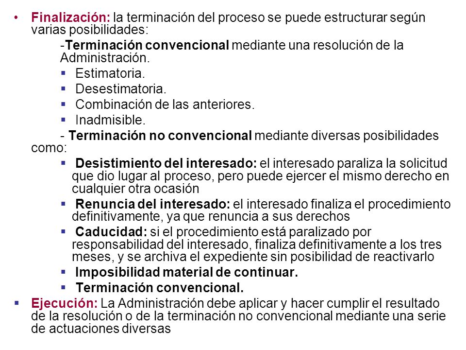 Finalización: la terminación del proceso se puede estructurar según varias posibilidades:
