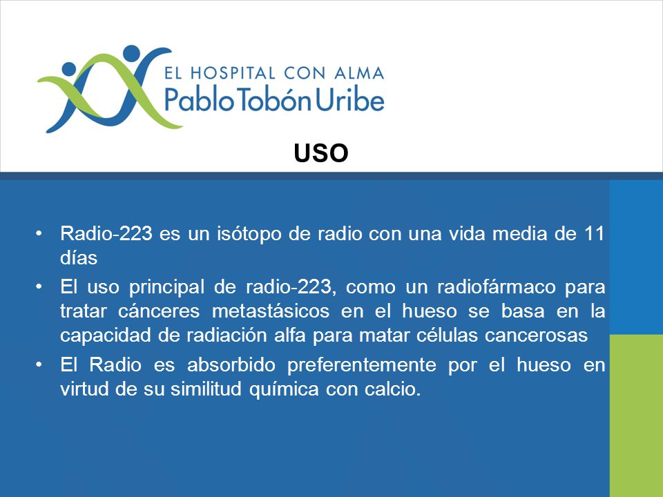 USO Radio-223 es un isótopo de radio con una vida media de 11 días