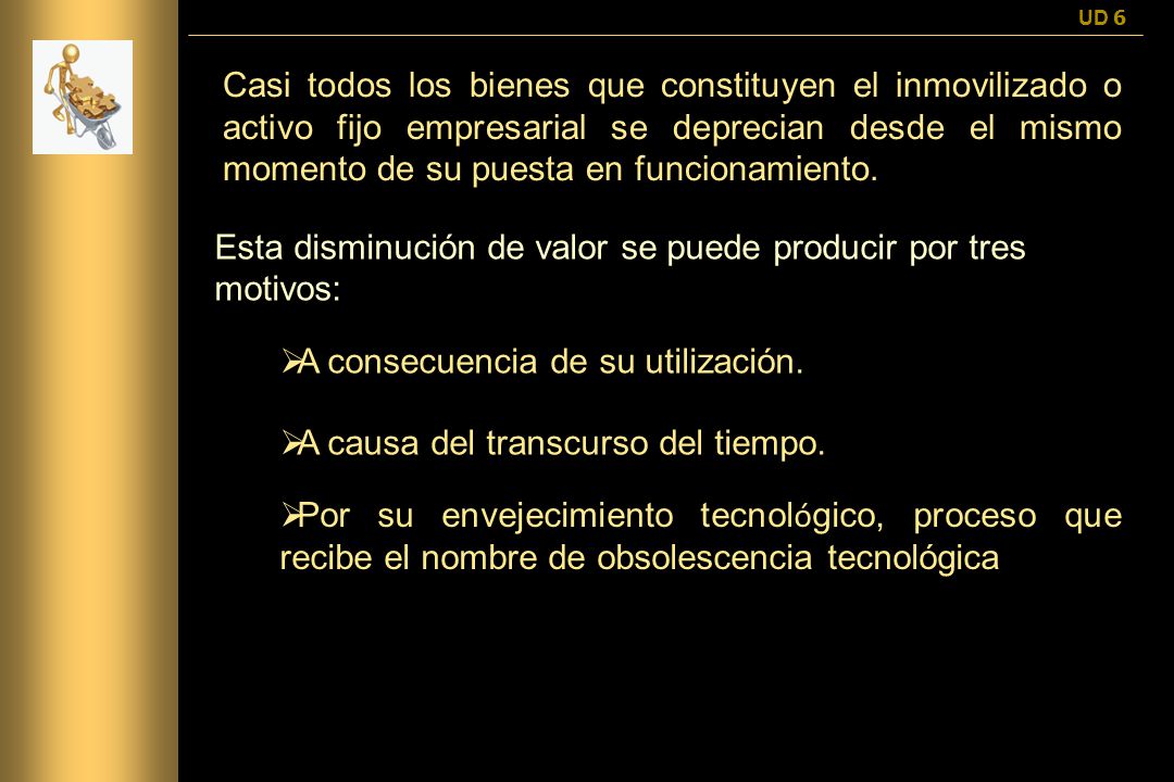 Esta disminución de valor se puede producir por tres motivos: