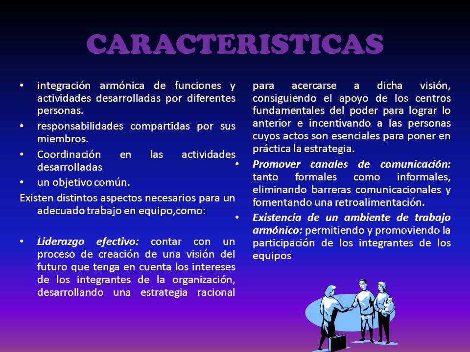 CARACTERISTICAS integración armónica de funciones y actividades desarrolladas por diferentes personas.