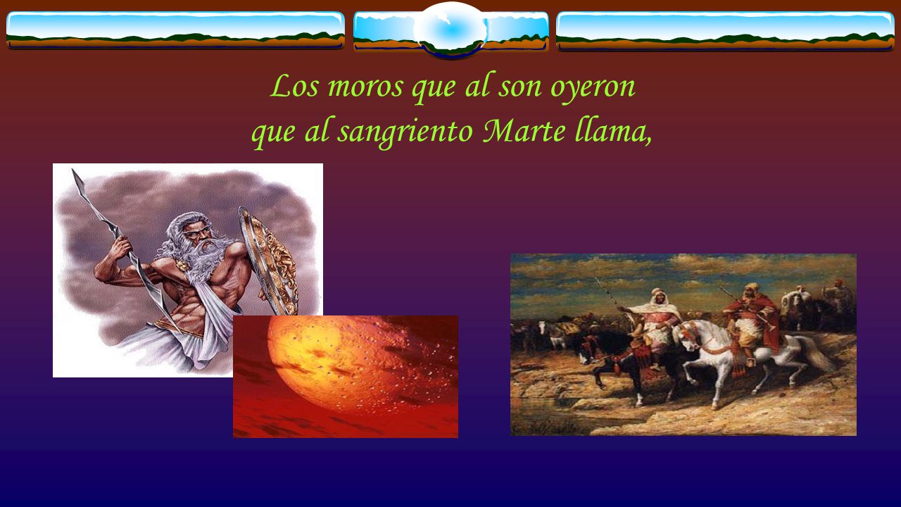 Los moros que al son oyeron que al sangriento Marte llama,