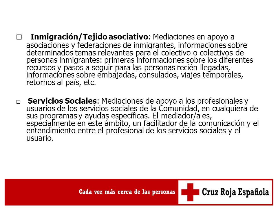 □ Inmigración/Tejido asociativo: Mediaciones en apoyo a asociaciones y federaciones de inmigrantes, informaciones sobre determinados temas relevantes para el colectivo o colectivos de personas inmigrantes: primeras informaciones sobre los diferentes recursos y pasos a seguir para las personas recién llegadas, informaciones sobre embajadas, consulados, viajes temporales, retornos al país, etc.