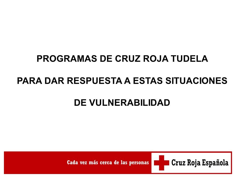 PROGRAMAS DE CRUZ ROJA TUDELA PARA DAR RESPUESTA A ESTAS SITUACIONES
