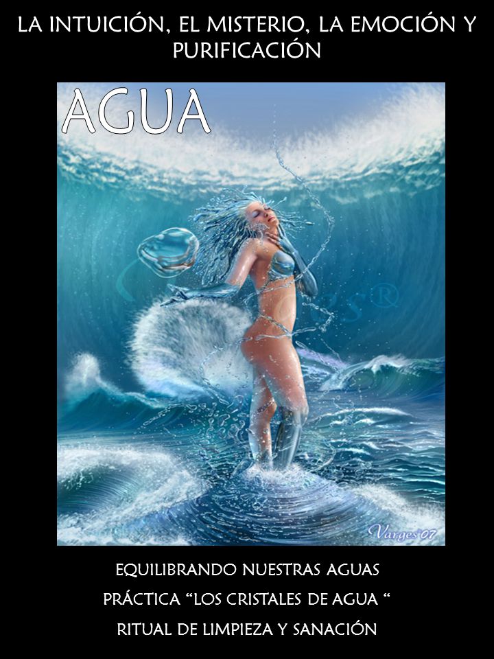 AGUA LA INTUICIÓN, EL MISTERIO, LA EMOCIÓN Y PURIFICACIÓN Y