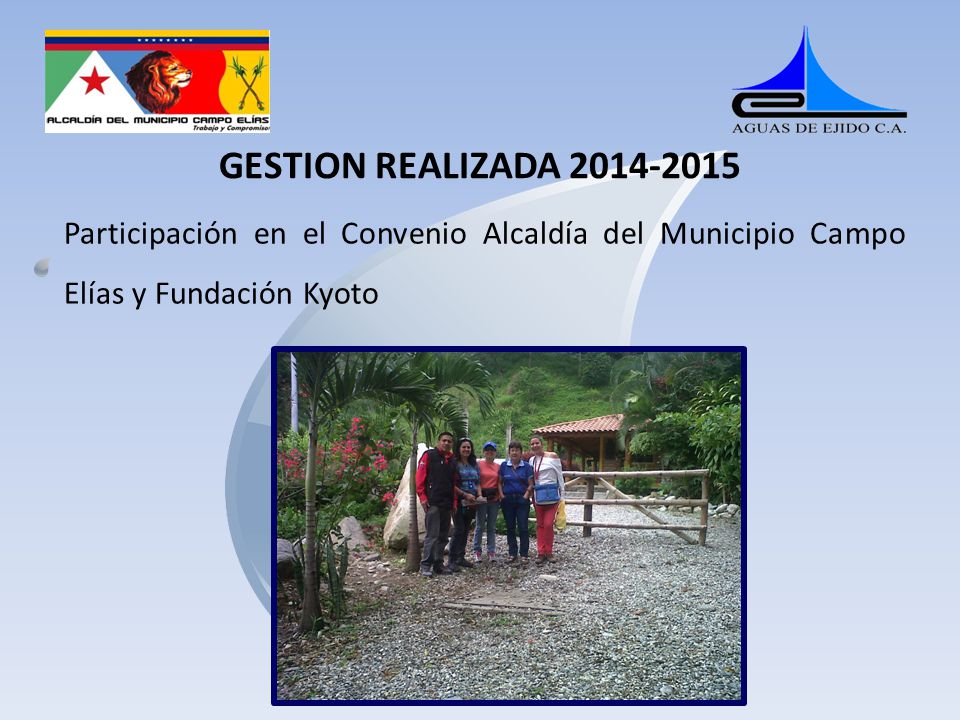 GESTION REALIZADA Participación en el Convenio Alcaldía del Municipio Campo Elías y Fundación Kyoto.