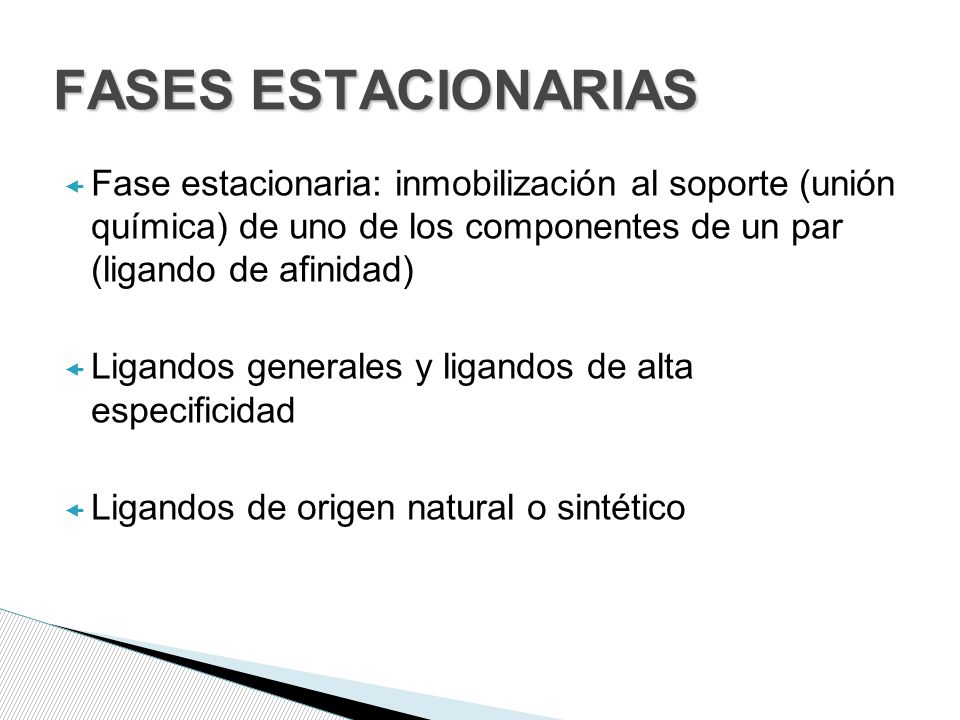 FASES ESTACIONARIAS Fase estacionaria: inmobilización al soporte (unión química) de uno de los componentes de un par (ligando de afinidad)