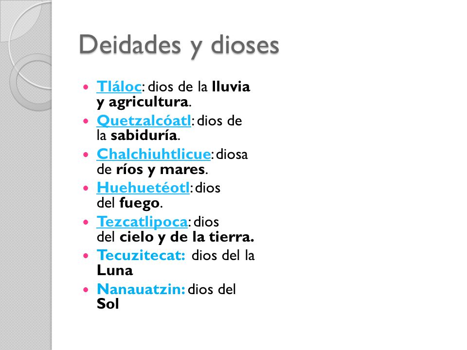 Deidades y dioses Tláloc: dios de la lluvia y agricultura.