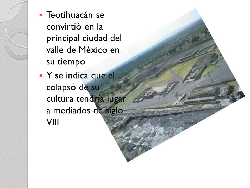 Teotihuacán se convirtió en la principal ciudad del valle de México en su tiempo