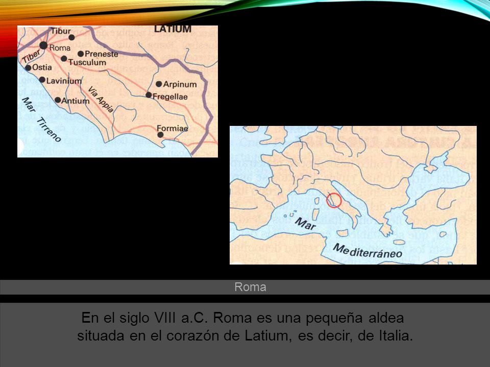 En el siglo VIII a.C. Roma es una pequeña aldea