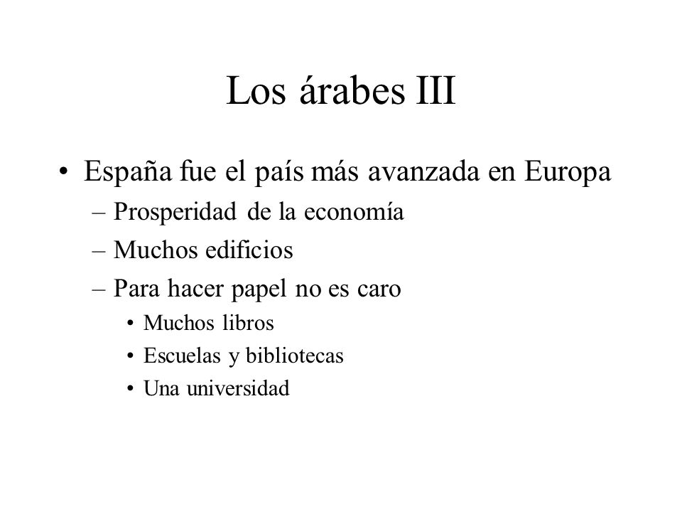 Los árabes III España fue el país más avanzada en Europa