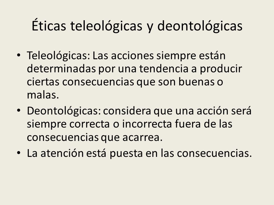 Éticas teleológicas y deontológicas