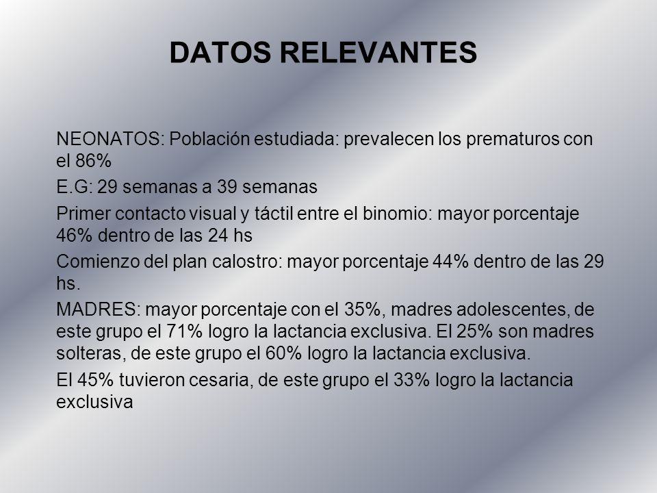 DATOS RELEVANTES NEONATOS: Población estudiada: prevalecen los prematuros con el 86% E.G: 29 semanas a 39 semanas.
