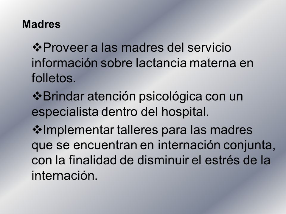 Brindar atención psicológica con un especialista dentro del hospital.