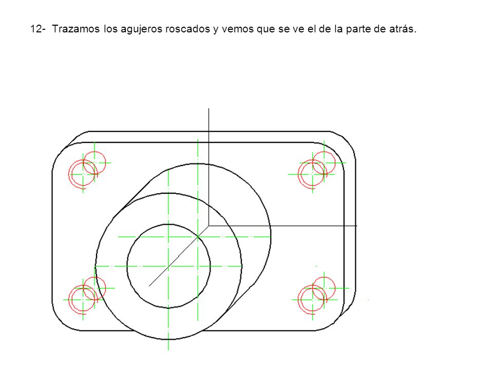 12- Trazamos los agujeros roscados y vemos que se ve el de la parte de atrás.