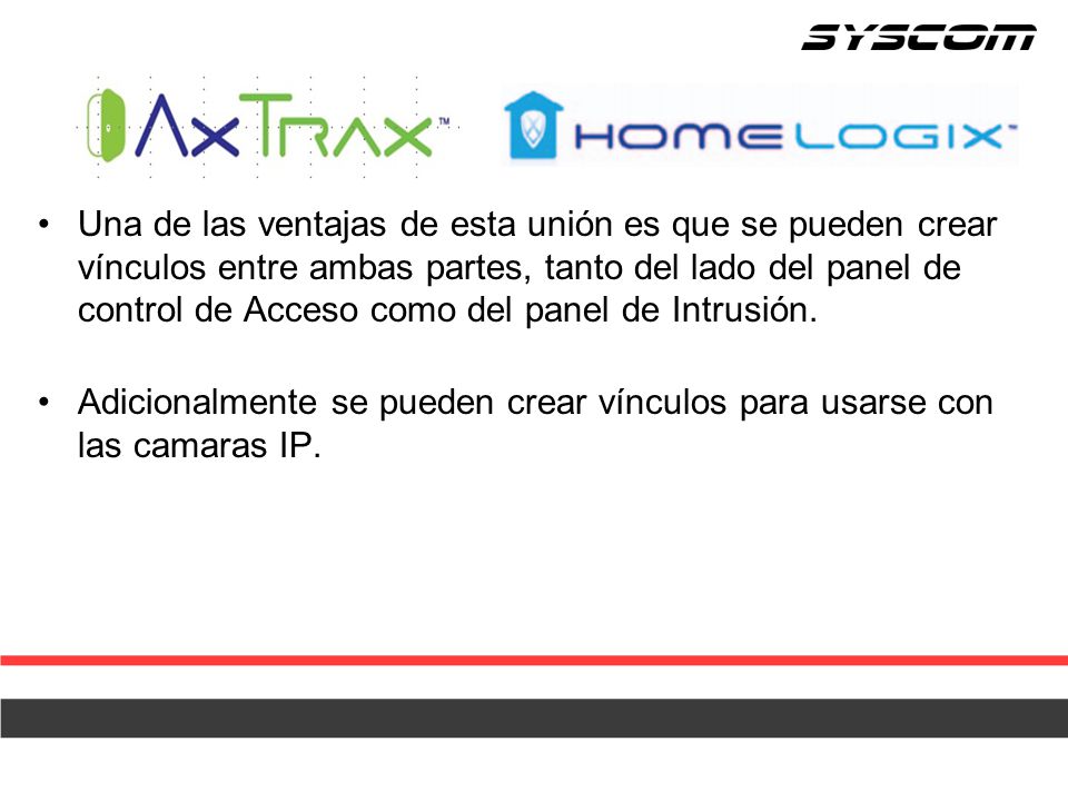 Una de las ventajas de esta unión es que se pueden crear vínculos entre ambas partes, tanto del lado del panel de control de Acceso como del panel de Intrusión.