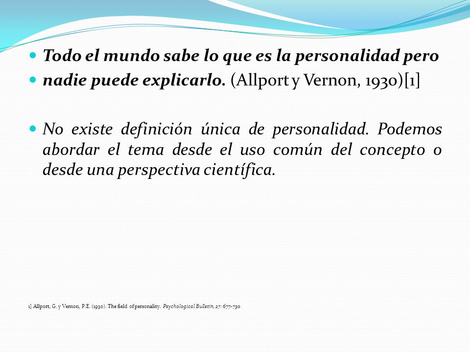 Todo el mundo sabe lo que es la personalidad pero