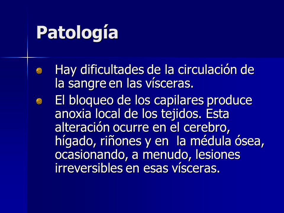 Patología Hay dificultades de la circulación de la sangre en las vísceras.