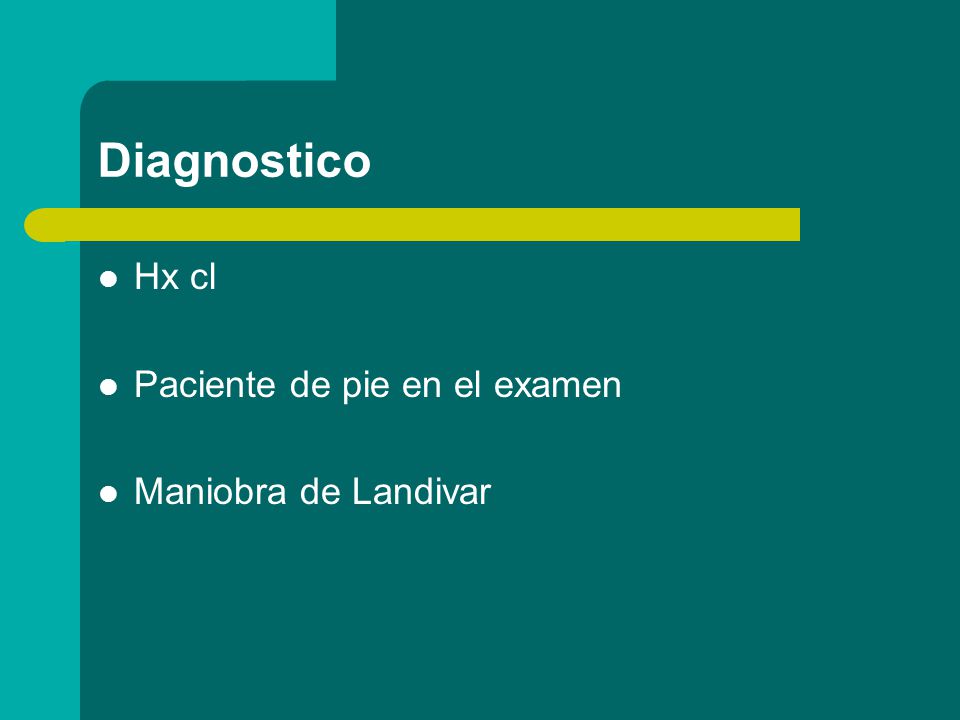 Diagnostico Hx cl Paciente de pie en el examen Maniobra de Landivar