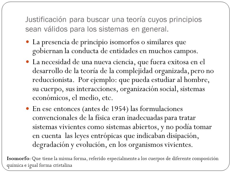 Justificación para buscar una teoría cuyos principios sean válidos para los sistemas en general.