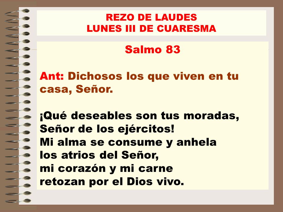 Ant: Dichosos los que viven en tu casa, Señor.