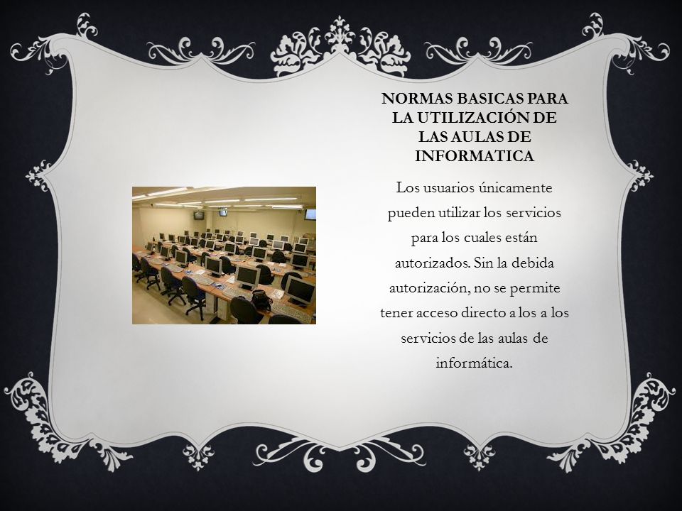 NORMAS BASICAS PARA LA UTILIZACIÓN DE LAS AULAS DE INFORMATICA