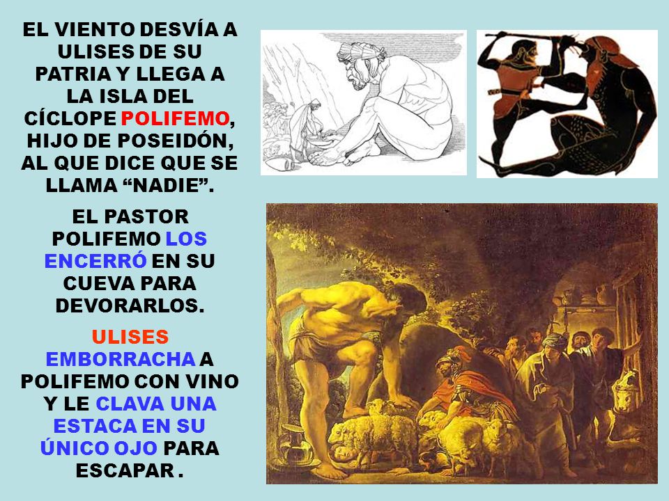 EL PASTOR POLIFEMO LOS ENCERRÓ EN SU CUEVA PARA DEVORARLOS.