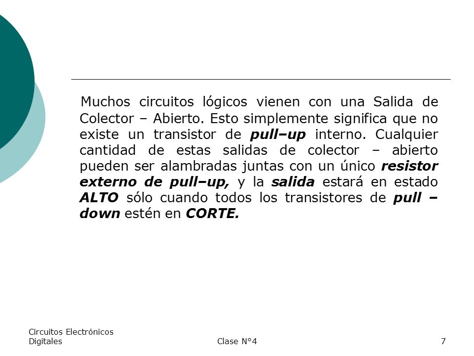 Muchos circuitos lógicos vienen con una Salida de Colector – Abierto