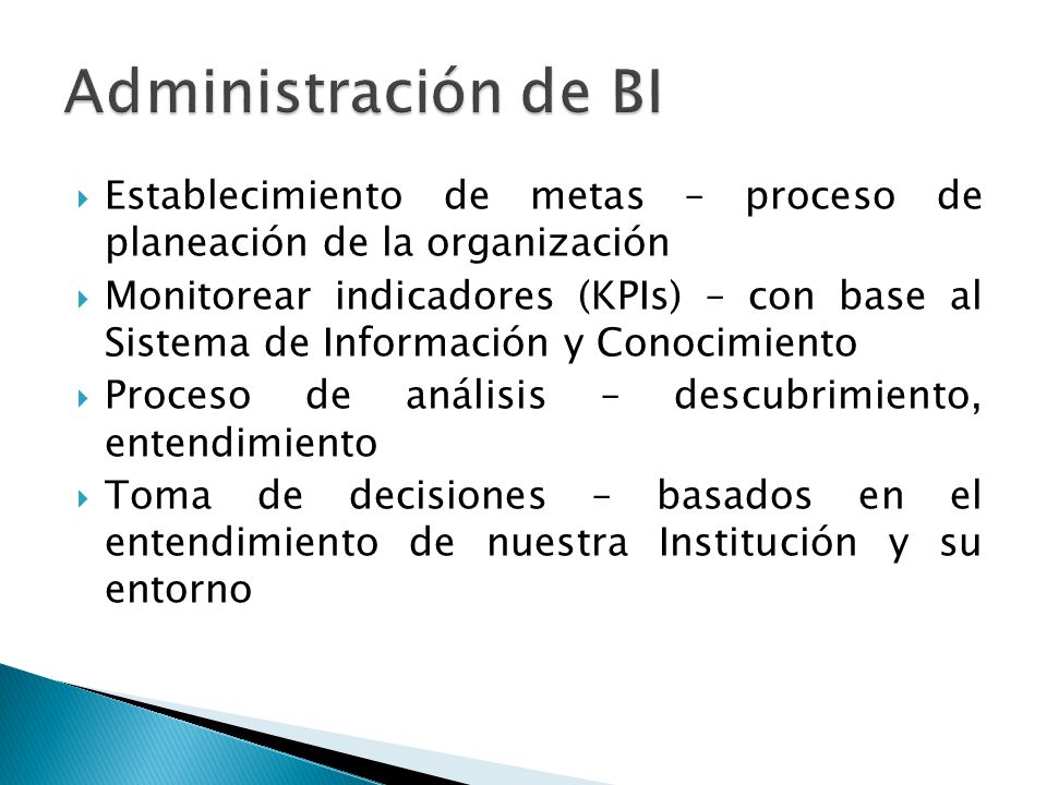 Administración de BI Establecimiento de metas – proceso de planeación de la organización.