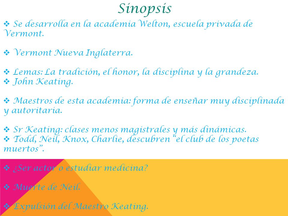Sinopsis Se desarrolla en la academia Welton, escuela privada de Vermont. Vermont Nueva Inglaterra.