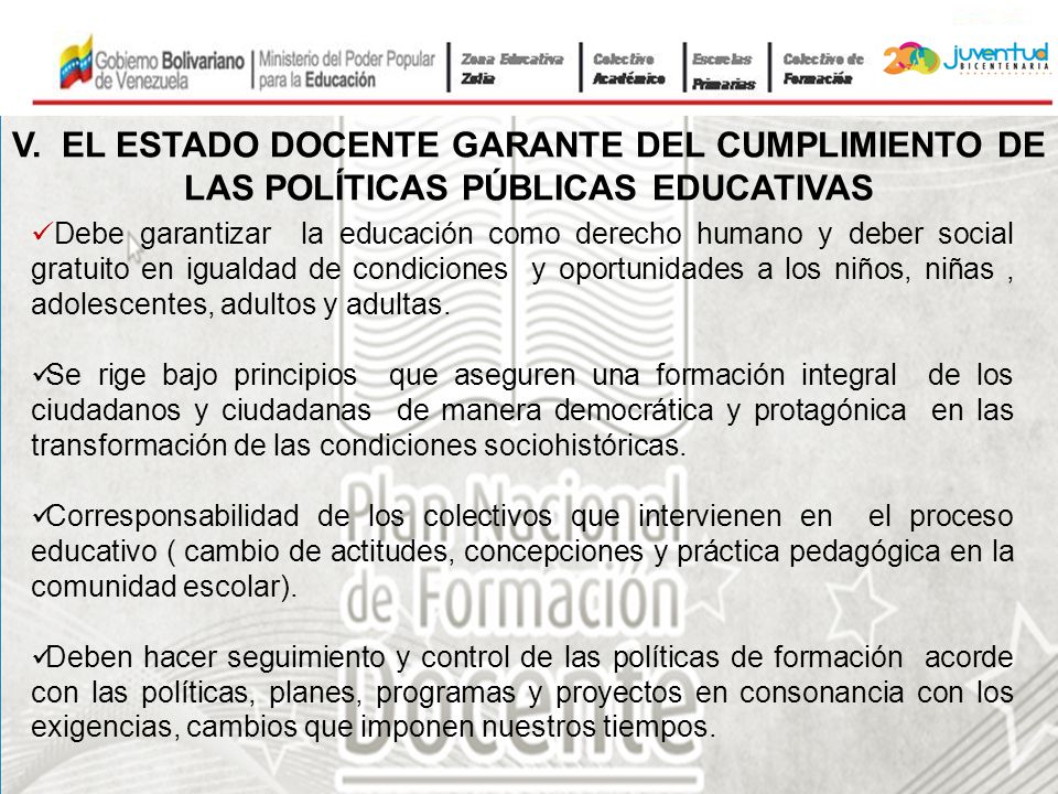 V. EL ESTADO DOCENTE GARANTE DEL CUMPLIMIENTO DE LAS POLÍTICAS PÚBLICAS EDUCATIVAS