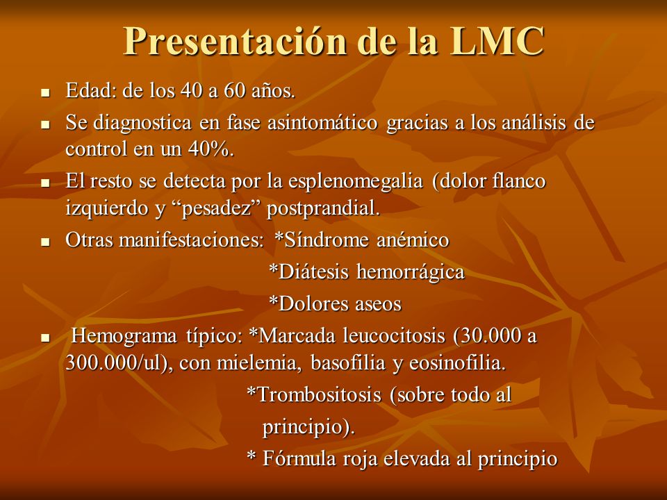 Presentación de la LMC Edad: de los 40 a 60 años.