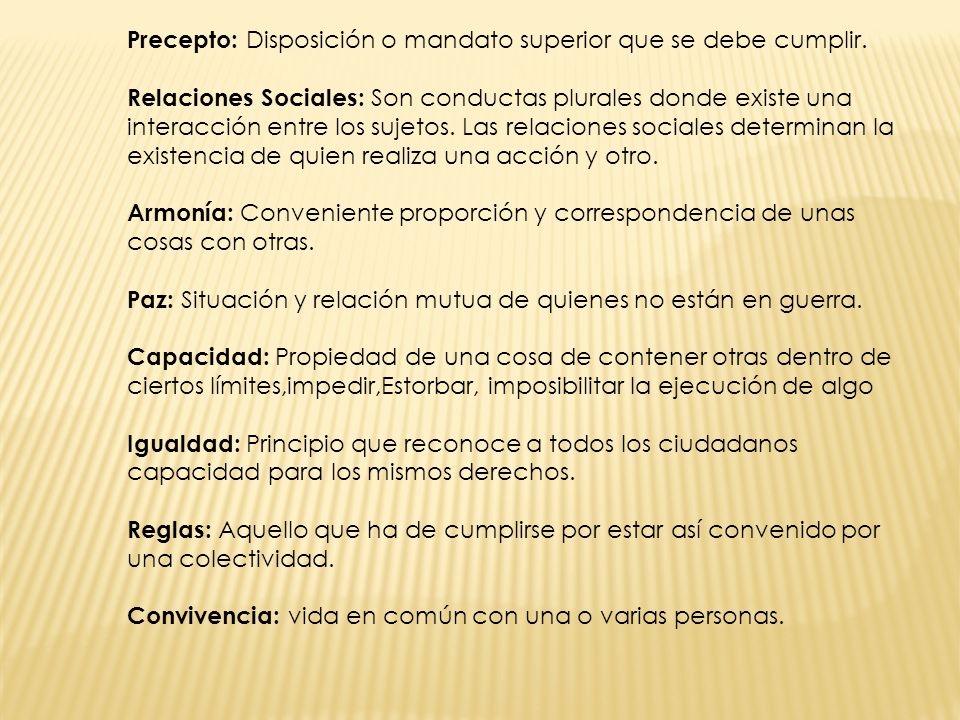 Precepto: Disposición o mandato superior que se debe cumplir.