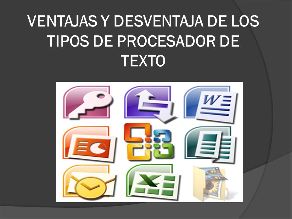 VENTAJAS Y DESVENTAJA DE LOS TIPOS DE PROCESADOR DE TEXTO