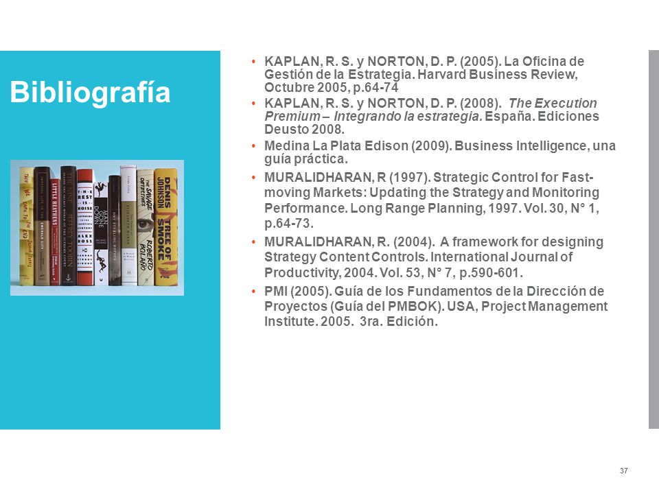 KAPLAN, R. S. y NORTON, D. P. (2005). La Oficina de Gestión de la Estrategia. Harvard Business Review, Octubre 2005, p.64-74