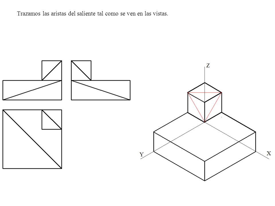 Trazamos las aristas del saliente tal como se ven en las vistas.