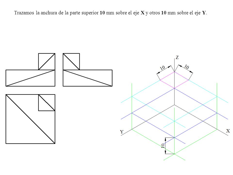 Trazamos la anchura de la parte superior 10 mm sobre el eje X y otros 10 mm sobre el eje Y.