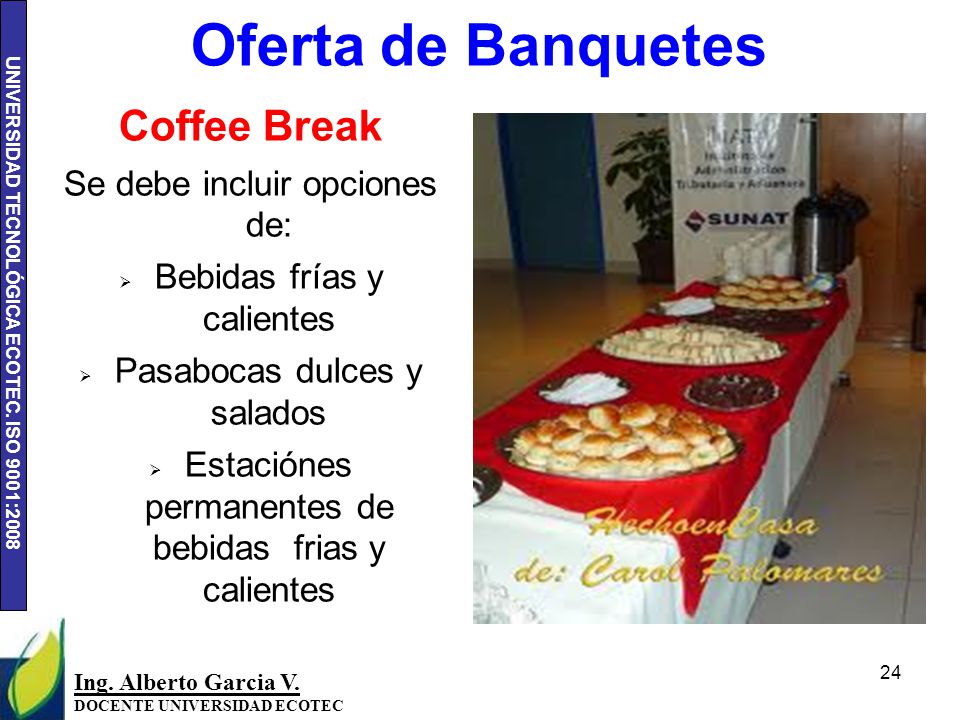 Oferta de Banquetes Coffee Break Se debe incluir opciones de: