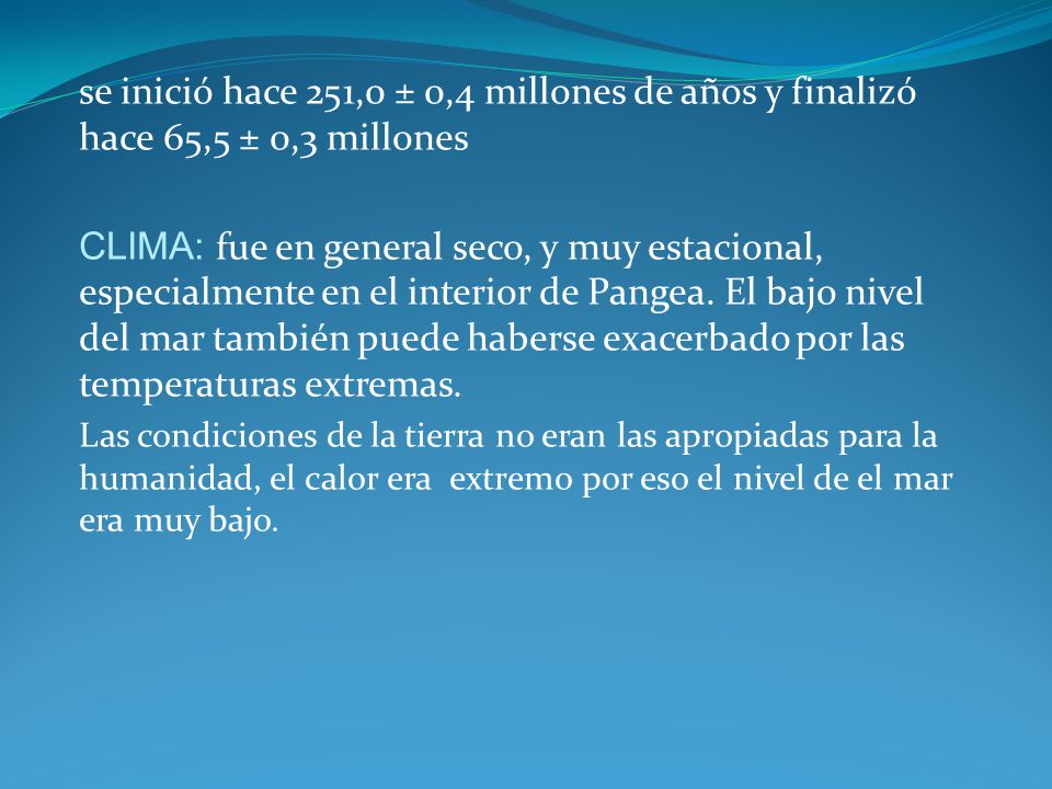 se inició hace 251,0 ± 0,4 millones de años y finalizó hace 65,5 ± 0,3 millones
