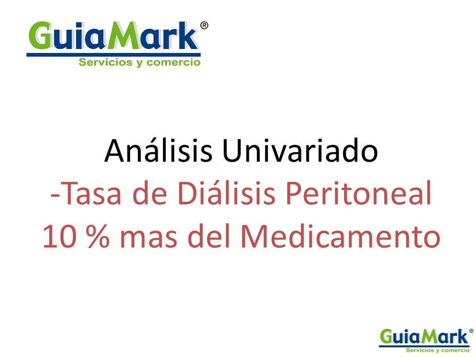 Análisis Univariado -Tasa de Diálisis Peritoneal 10 % mas del Medicamento