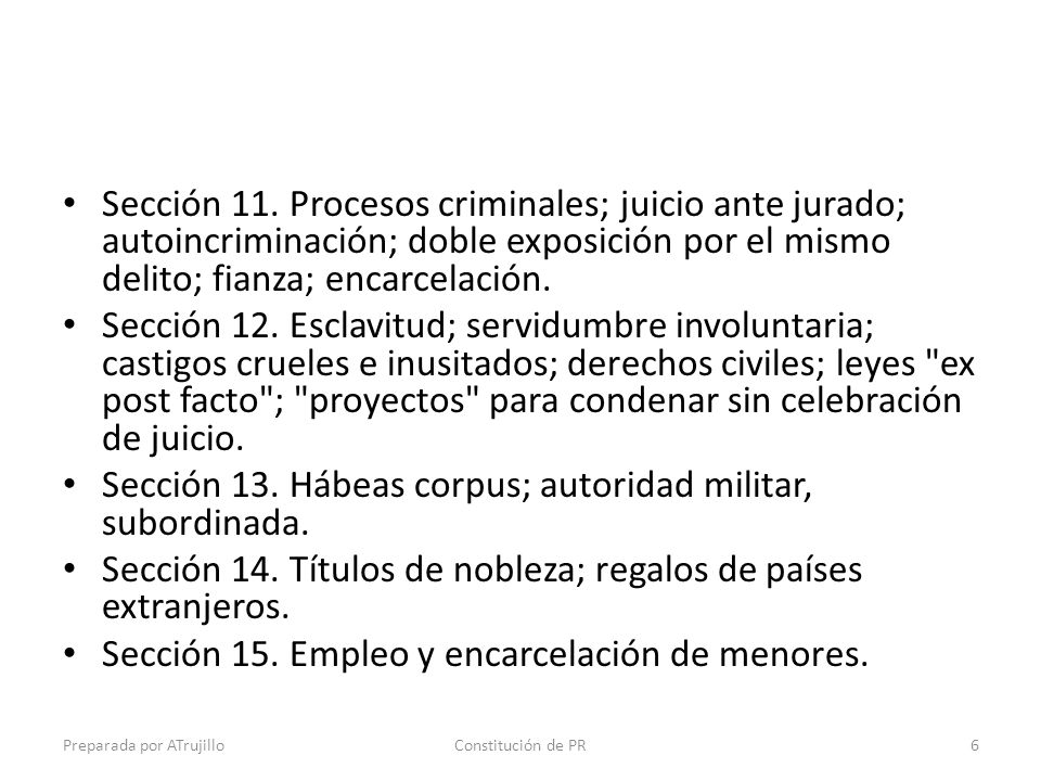 Sección 13. Hábeas corpus; autoridad militar, subordinada.