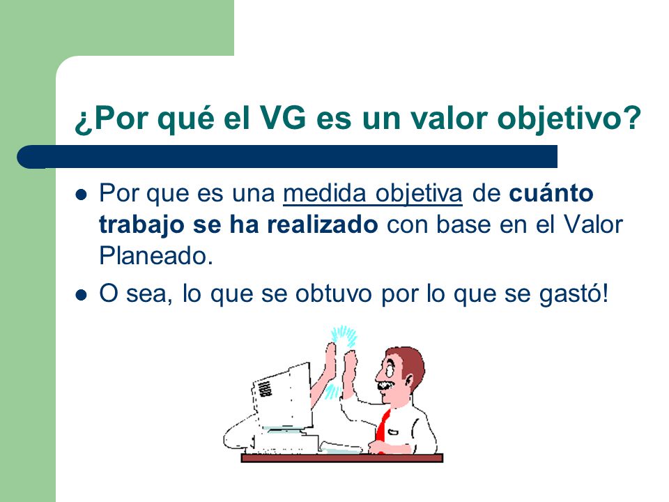 ¿Por qué el VG es un valor objetivo