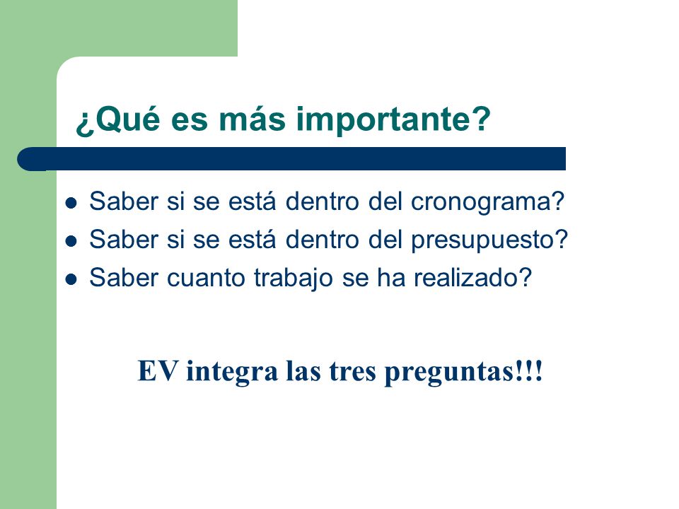 ¿Qué es más importante EV integra las tres preguntas!!!