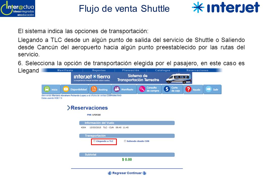 Flujo de venta Shuttle El sistema indica las opciones de transportación:
