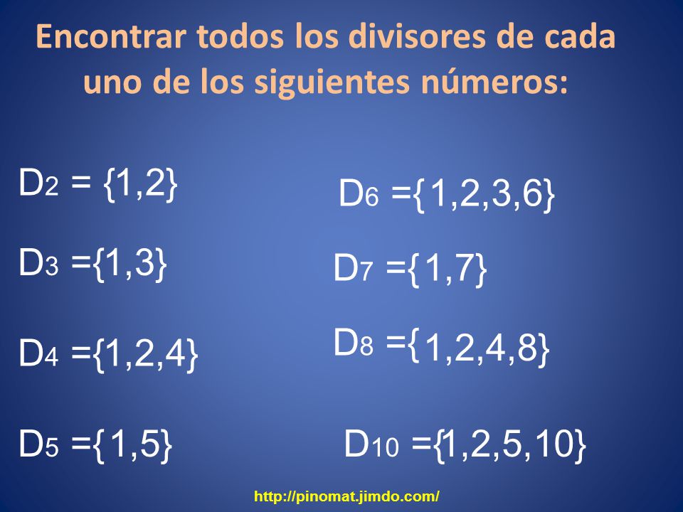 Encontrar todos los divisores de cada uno de los siguientes números: