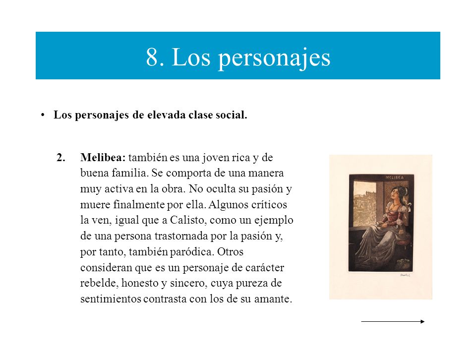 8. Los personajes Los personajes de elevada clase social.