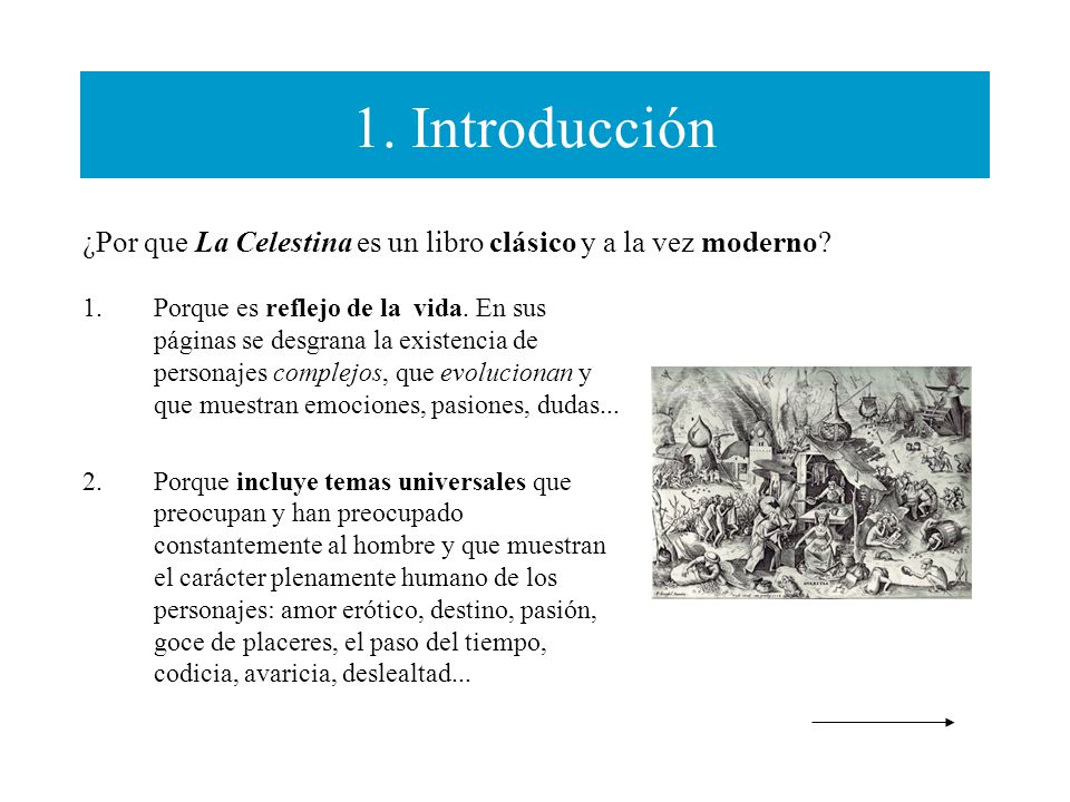 1. Introducción ¿Por que La Celestina es un libro clásico y a la vez moderno