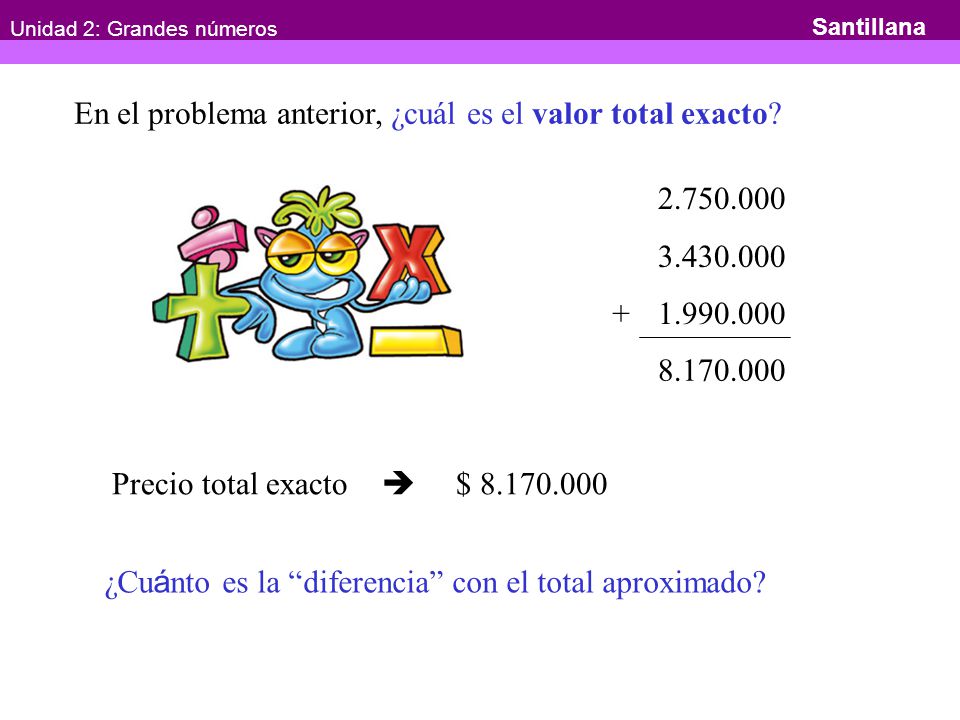 En el problema anterior, ¿cuál es el valor total exacto