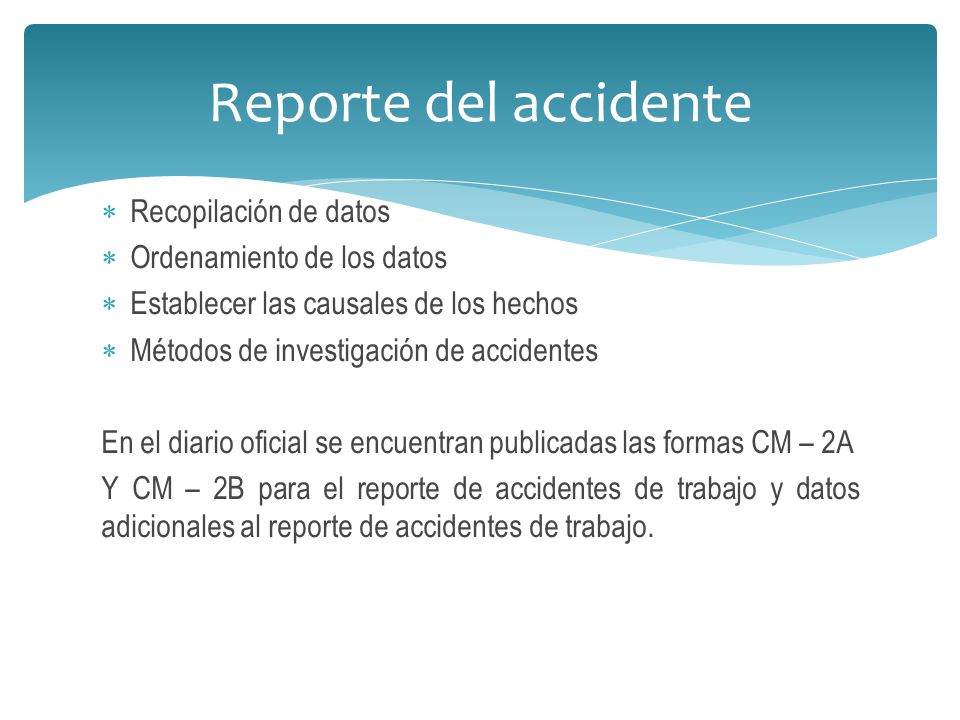 Reporte del accidente Recopilación de datos Ordenamiento de los datos