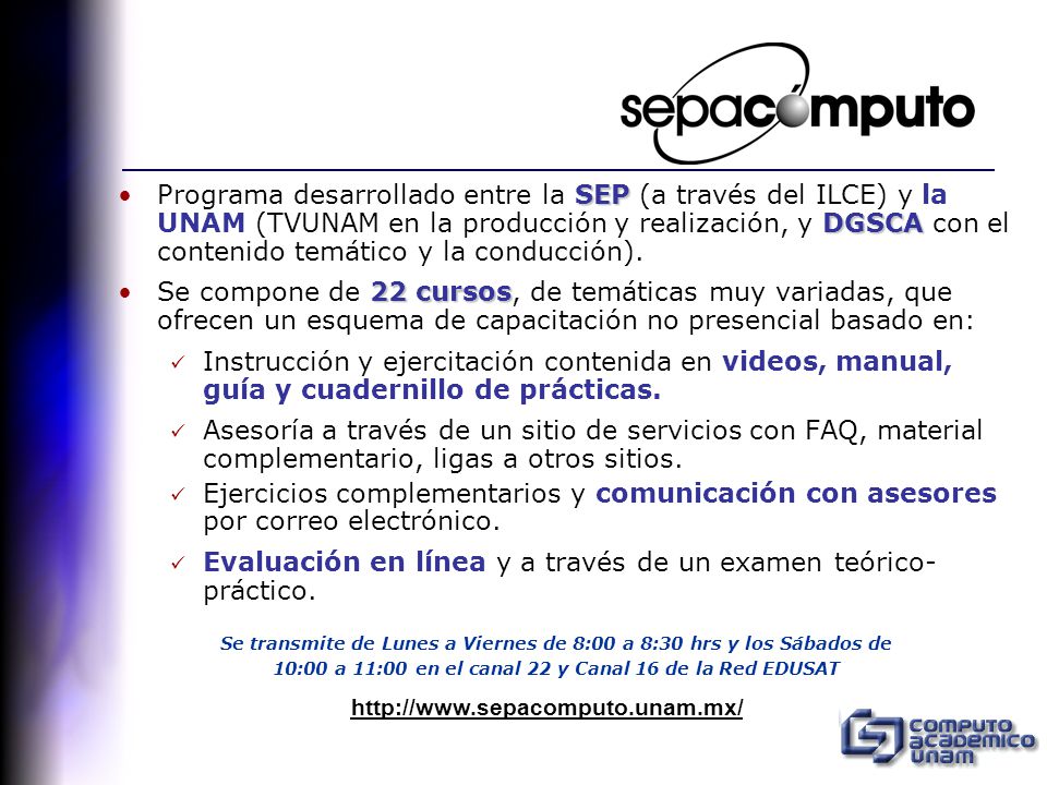 Evaluación en línea y a través de un examen teórico-práctico.